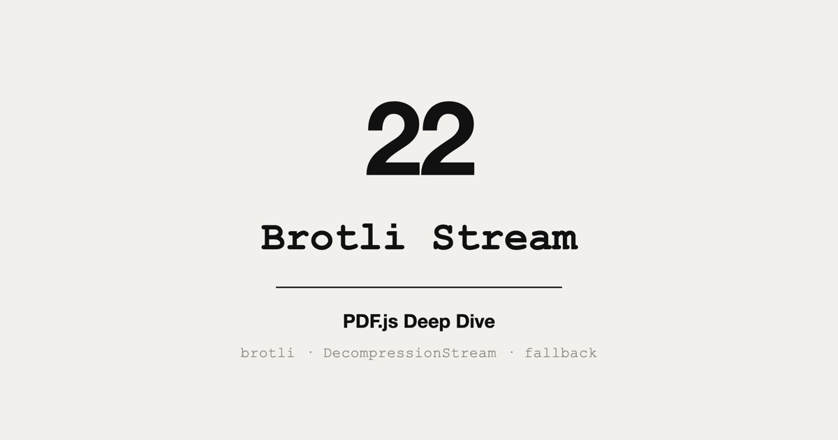 PDF.js Source Walkthrough: brotli_stream