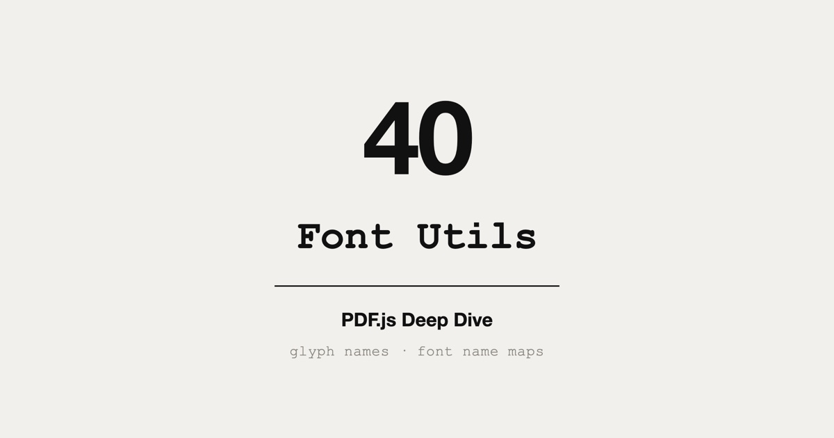 PDF.js Source Walkthrough: fonts_utils
